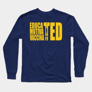 Educated Motivated Vaccinated Long Sleeve T-Shirt